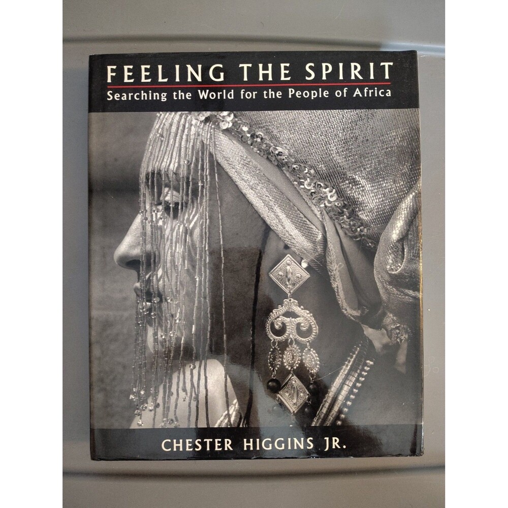Feeling the Spirit: Searching the World for the ... by Higgins, Chester Hardback
